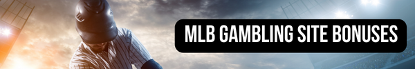 MLB Gambling Site Bonuses