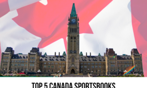 Top 5 Canada Sportsbooks