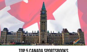 Top 5 Canada Sportsbooks 2025