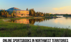 Online Sportsbooks In Northwest Territories