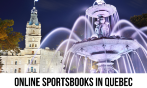 Online Sportsbooks In Quebec