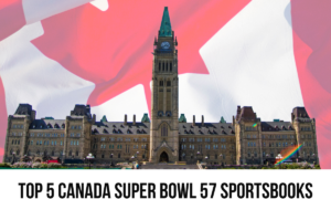 Top 5 CANADA Superbowl 57 Sportsbooks